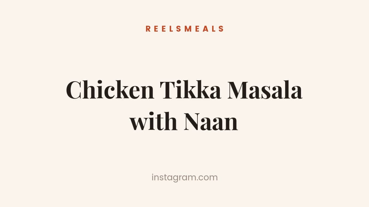 Chicken Tikka Masala with Naan