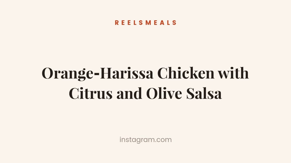 Orange‑Harissa Chicken with Citrus and Olive Salsa