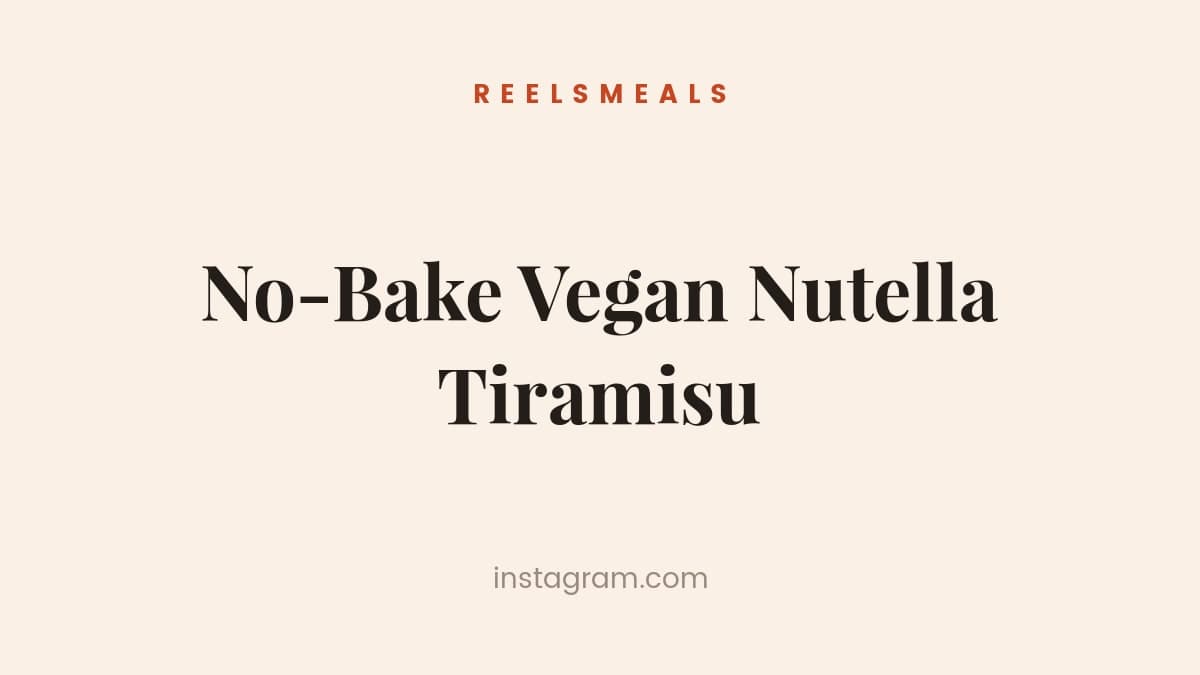No-Bake Vegan Nutella Tiramisu
