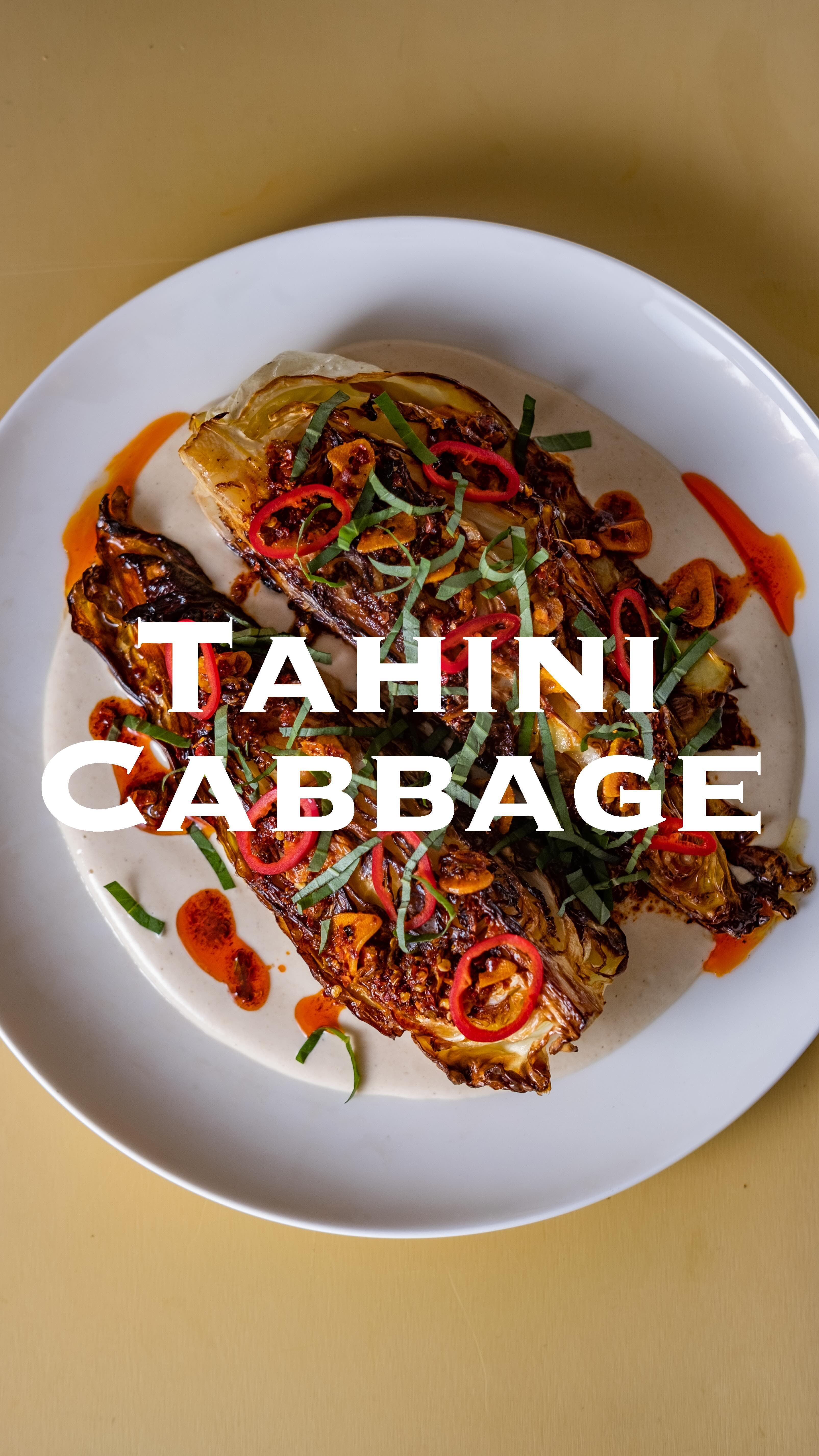 Charred Hispi Cabbage with Tahini Sauce and Chili Crisp