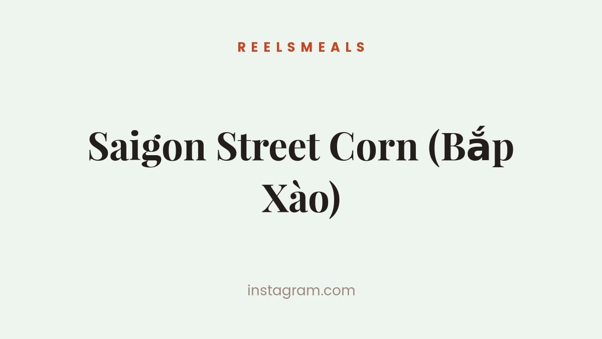 Saigon Street Corn – 15-Minute Recipe