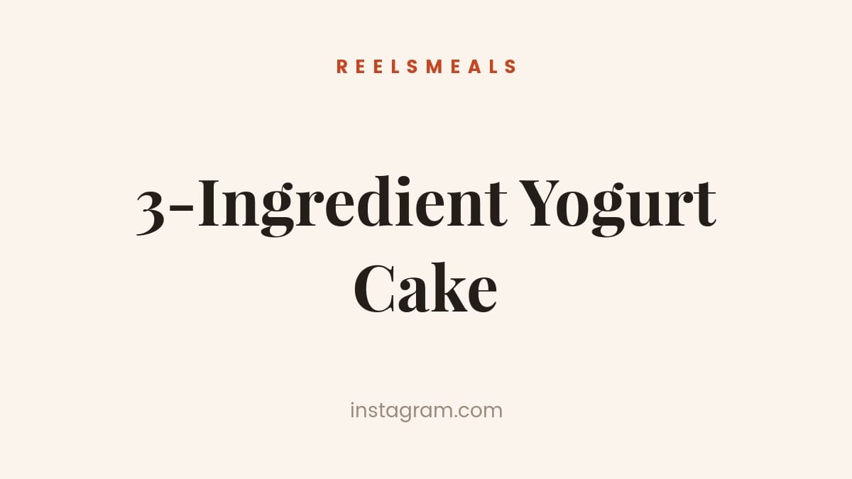 3-Ingredient Yogurt Cake – 60-Minute Recipe