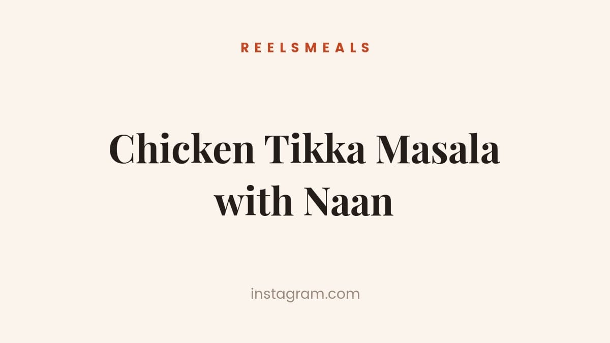 Chicken Tikka Masala with Naan Recipe