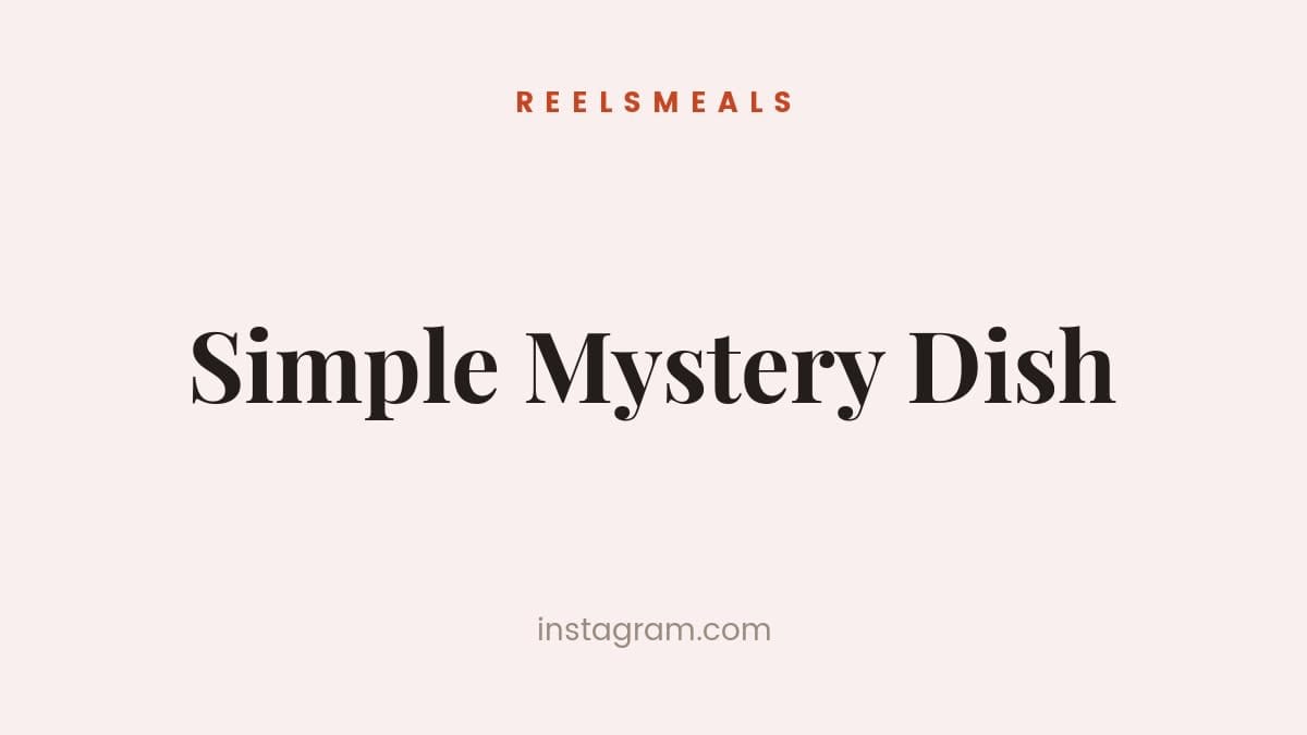 Simple Mystery Dish