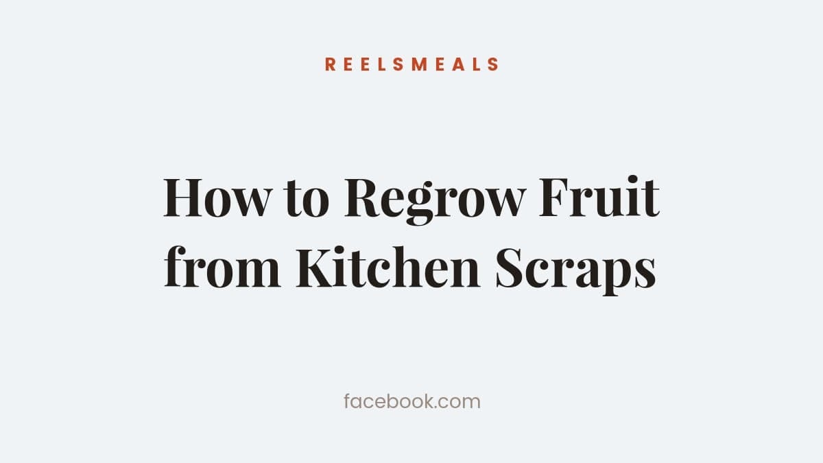 Regrow Fruit from Kitchen Scraps Recipe